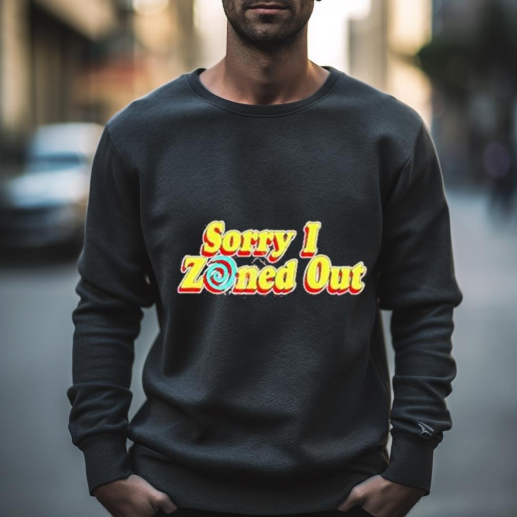 Shane Dawson Merch Sorry I Zoned Out Shirt