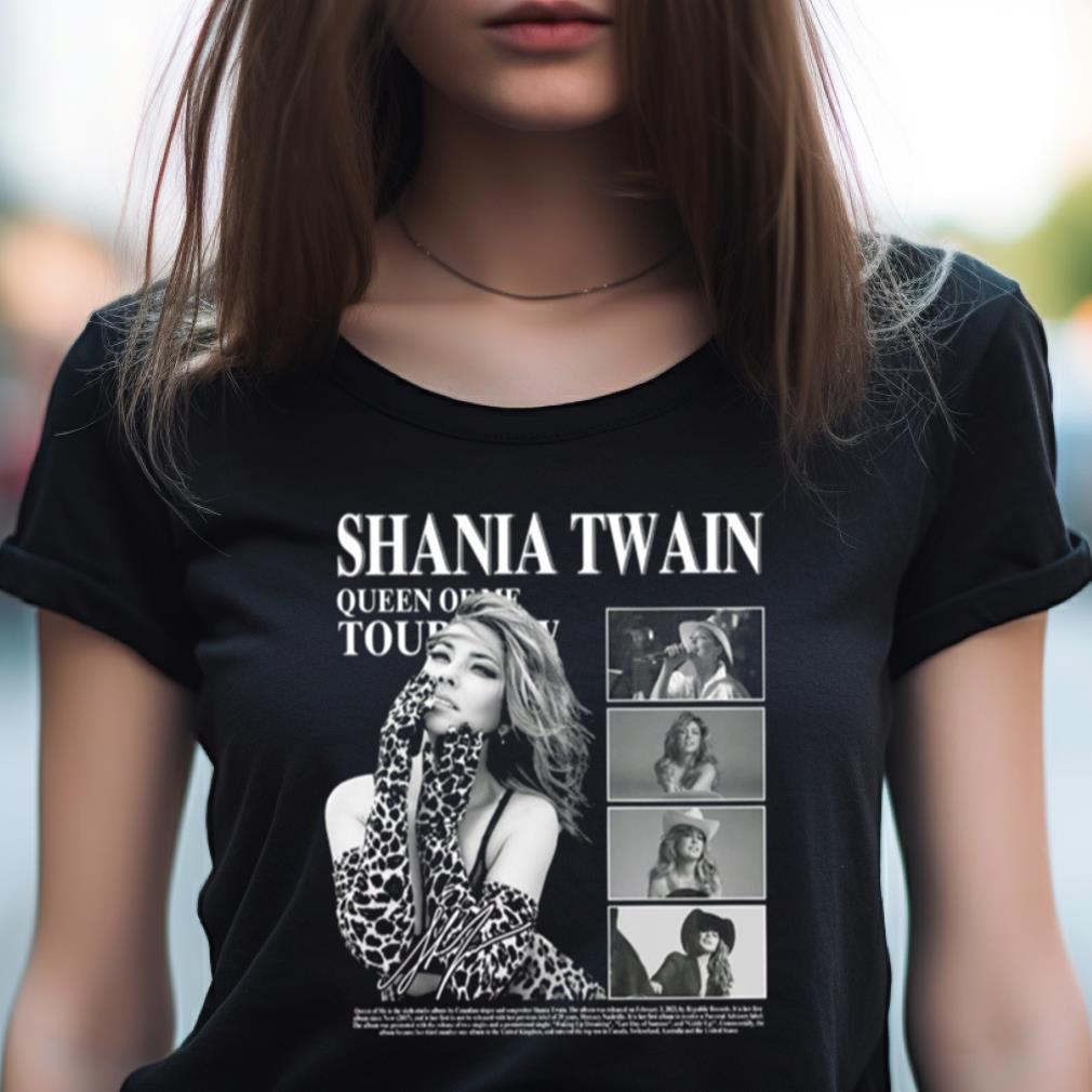 Shania Twain Queen Of Me Tour Shania Twain Shania Twain Fans Gift For Men Women Unisex T Shirt Shania Twain Queen Of Me Tour Shania Twain Shania Twain Fans Gift For Men Women Unisex T Shirt