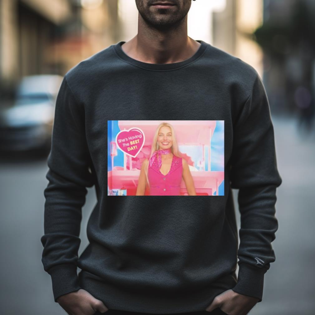 She’S Having The Best Day Barbie Shirt