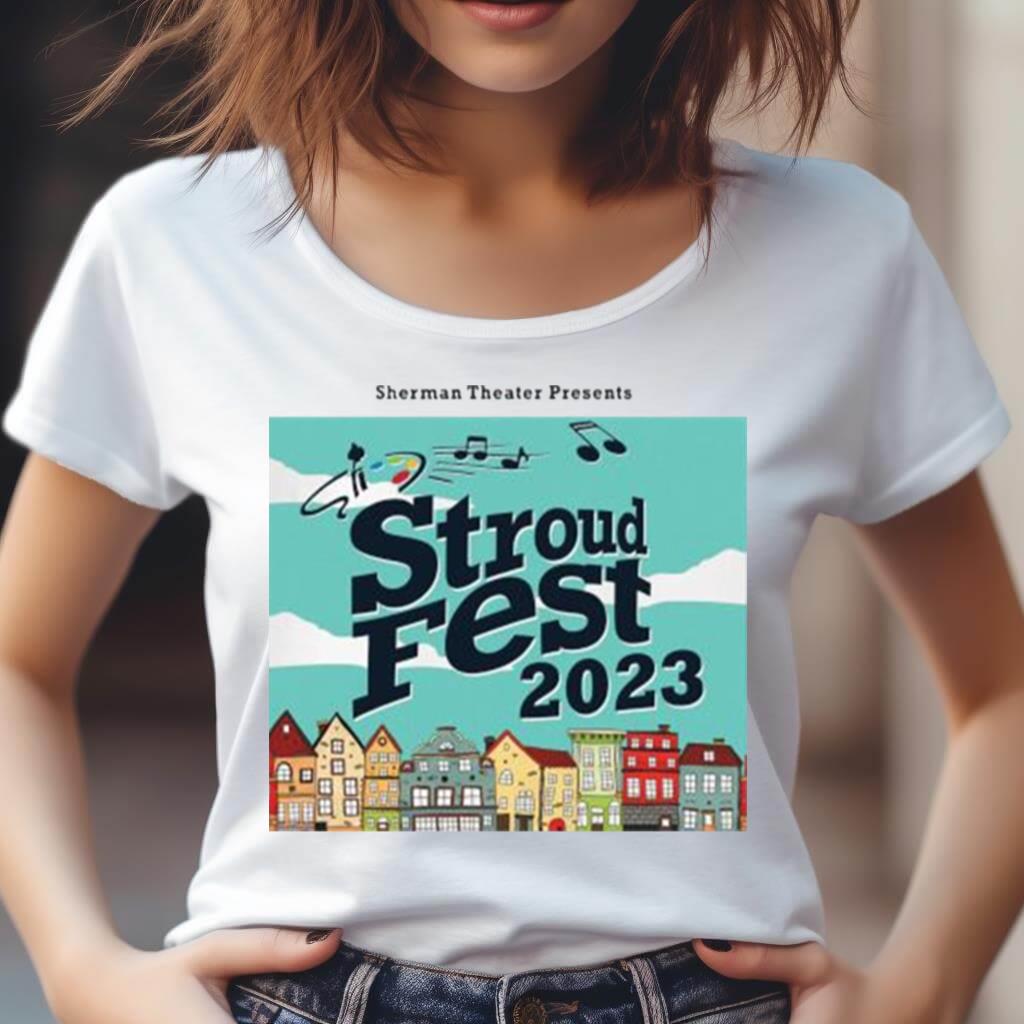 Sherman Theater Presents Stroud Fest 2023 Shirt