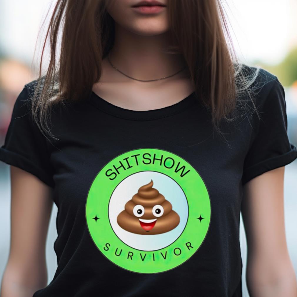 Shitshow Survivor Shirt Shitshow Survivor Shirt