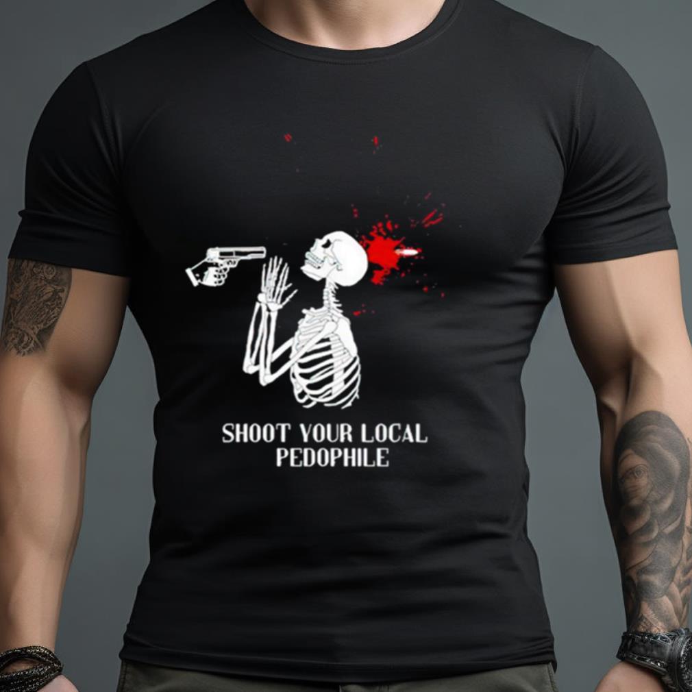 Shoot Your Local Pedophile T Shirt