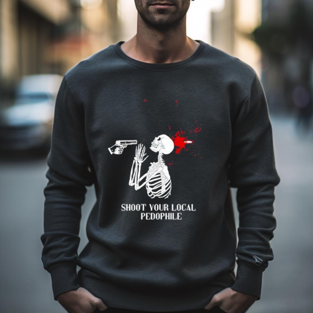 Shoot Your Local Pedophile T Shirt