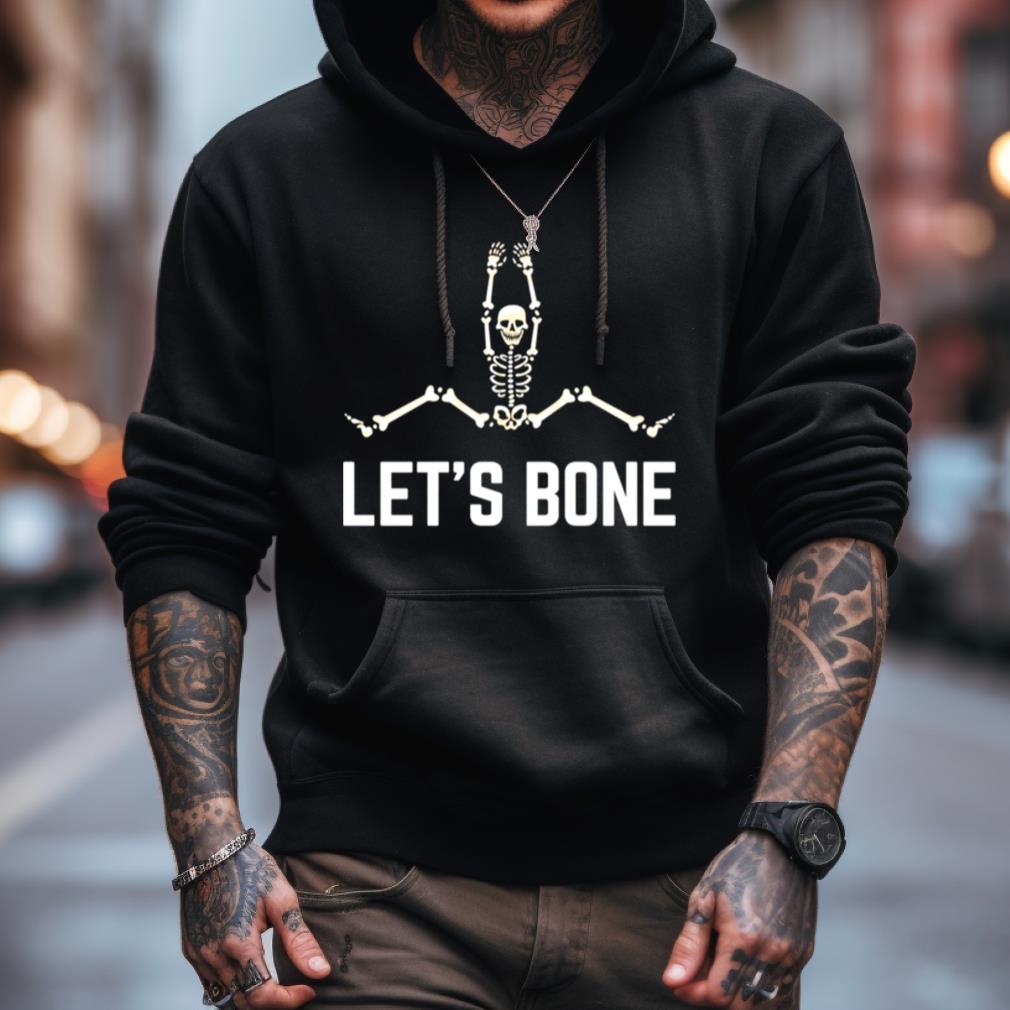 Skeleton Let'S Bone Shirt Skeleton Let'S Bone Shirt