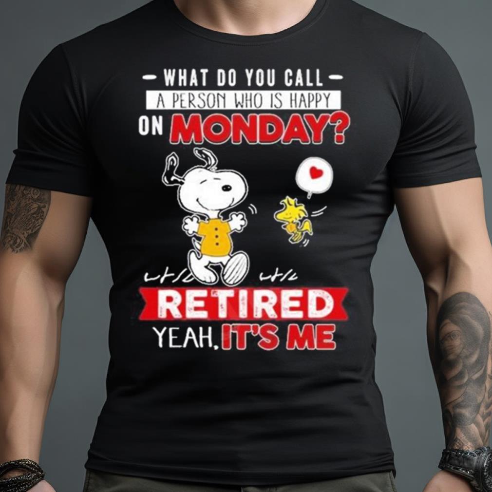 Snoopy And Woodstock What Do You Call A Person Who Is Happy On Monday Shirt