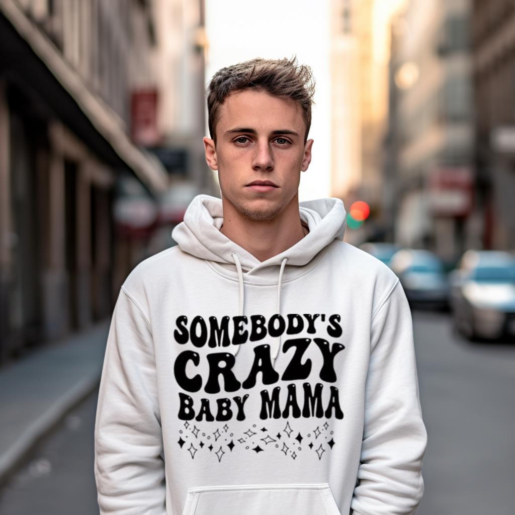 Somebody’S Crazy Baby Mama Shirt