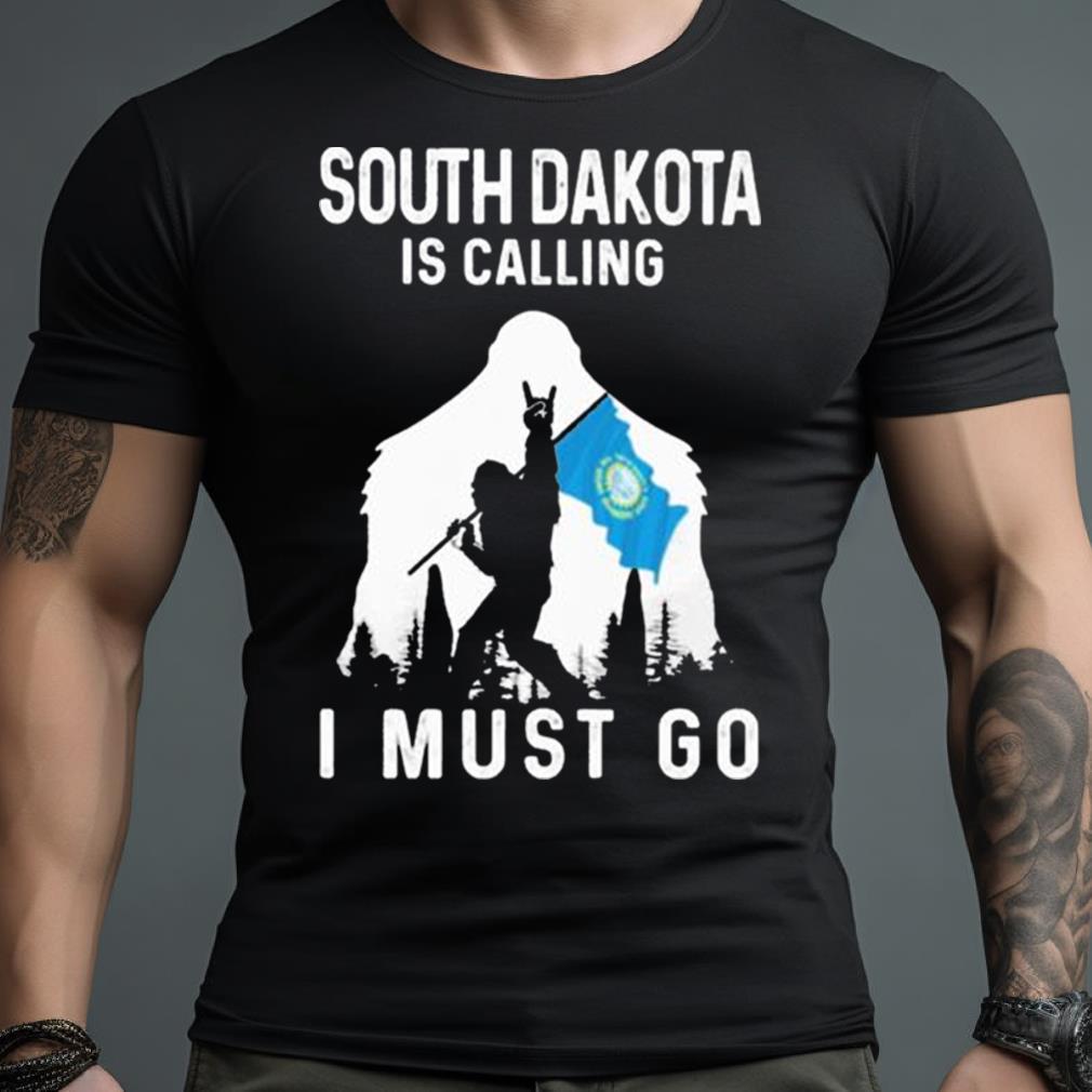 South Dakota Is Calling I Must Go Bigfoot Flag Shirt