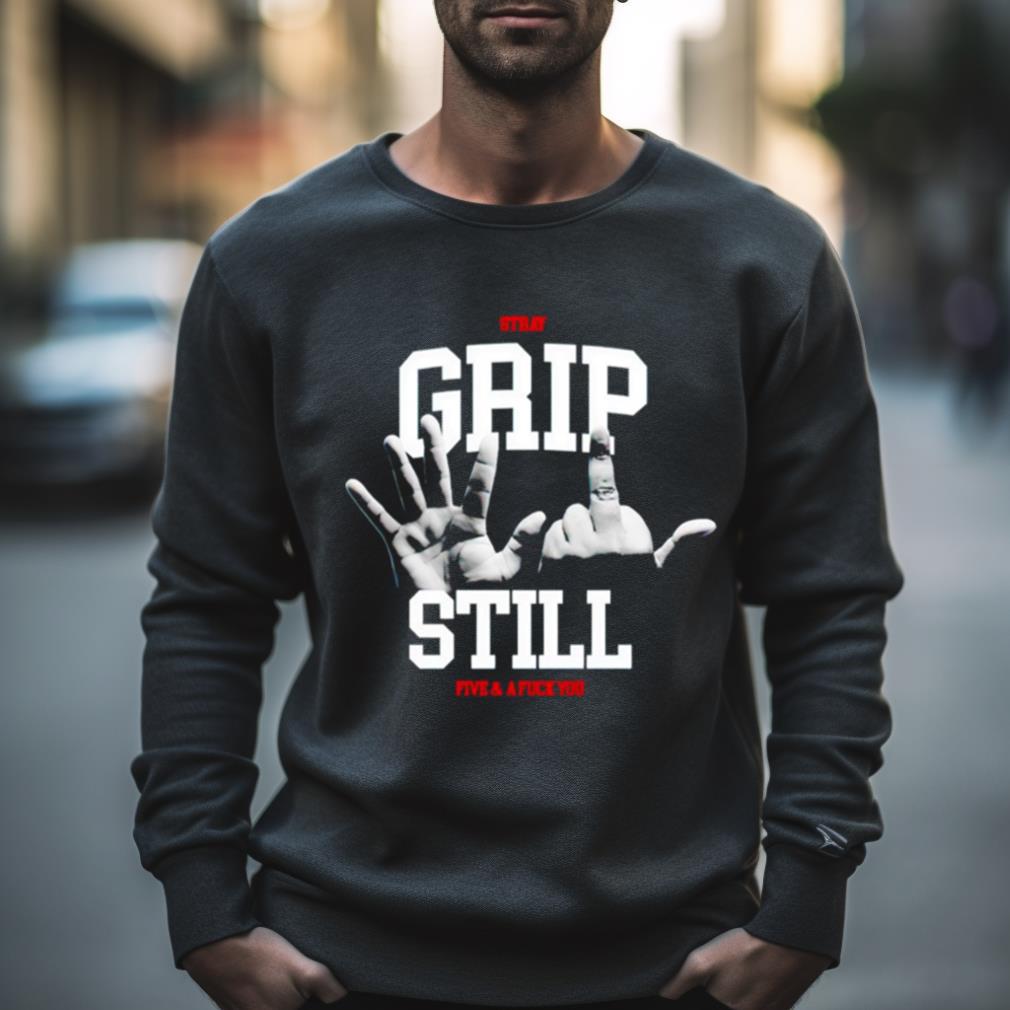 Stray Society Grip Still Five & A Fuck You Shirt