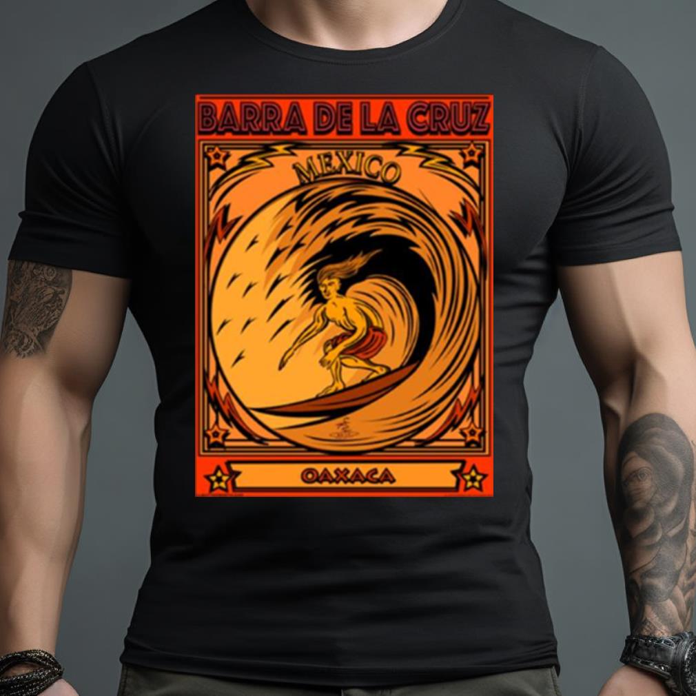 Surfing Barra De La Cruz Oaxaca Mexico Shirt