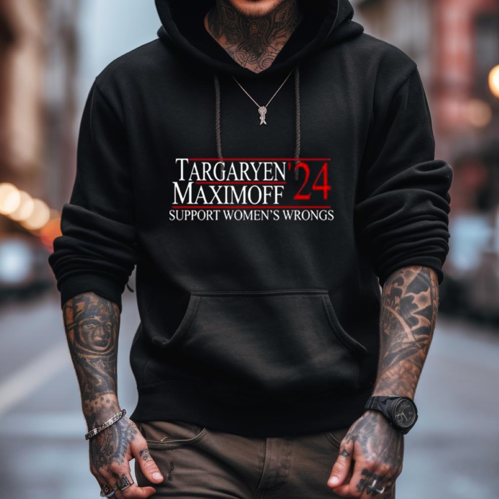 Targaryen'2Women's Shirt Maximoff Support Women'S Wrongs Shirt Targaryen'2Women's Shirt Maximoff Support Women'S Wrongs Shirt