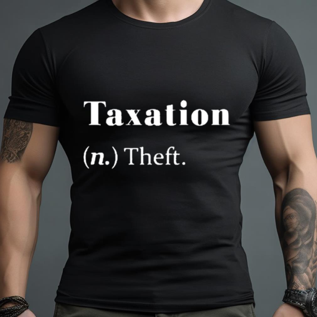 Taxation Is Theft Dictionary Definition Shirt