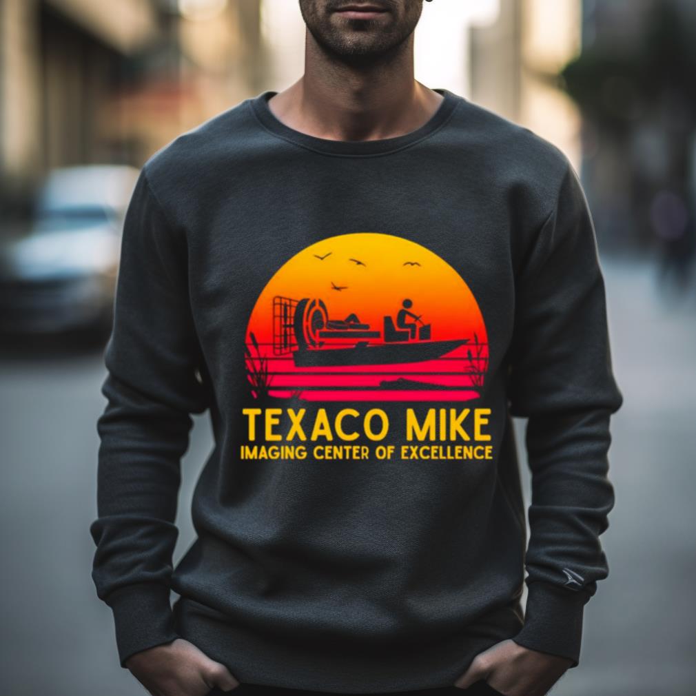 Texaco Mike Imaging Center Of Excellence Shirt
