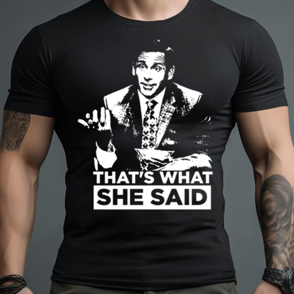That’S What She Said The Office Quote Shirt
