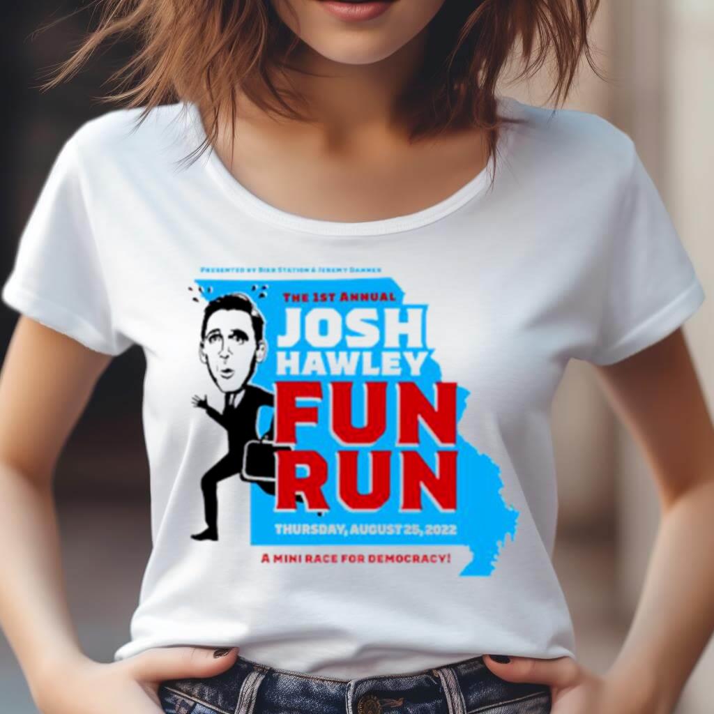 The 1St Annual Josh Hawley Fun Run Shirt The 1St Annual Josh Hawley Fun Run Shirt