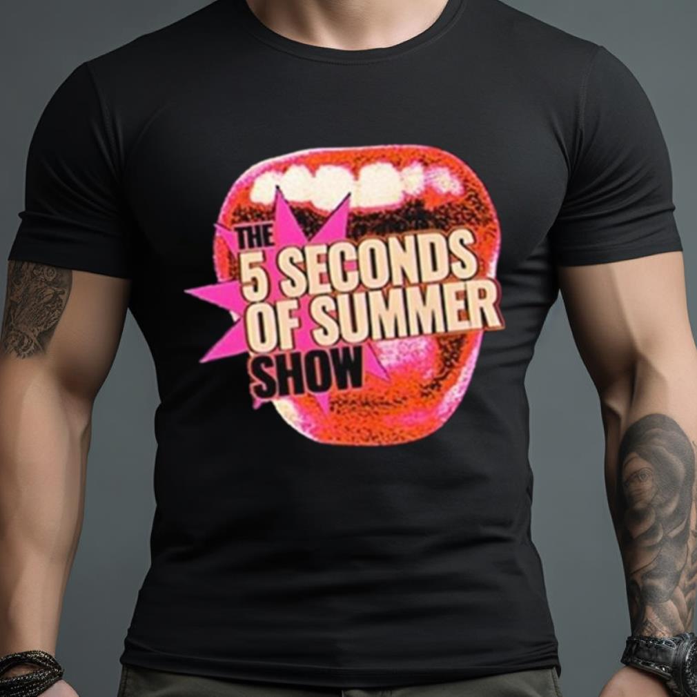 The 5 Seconds Of Summer Show Shirt
