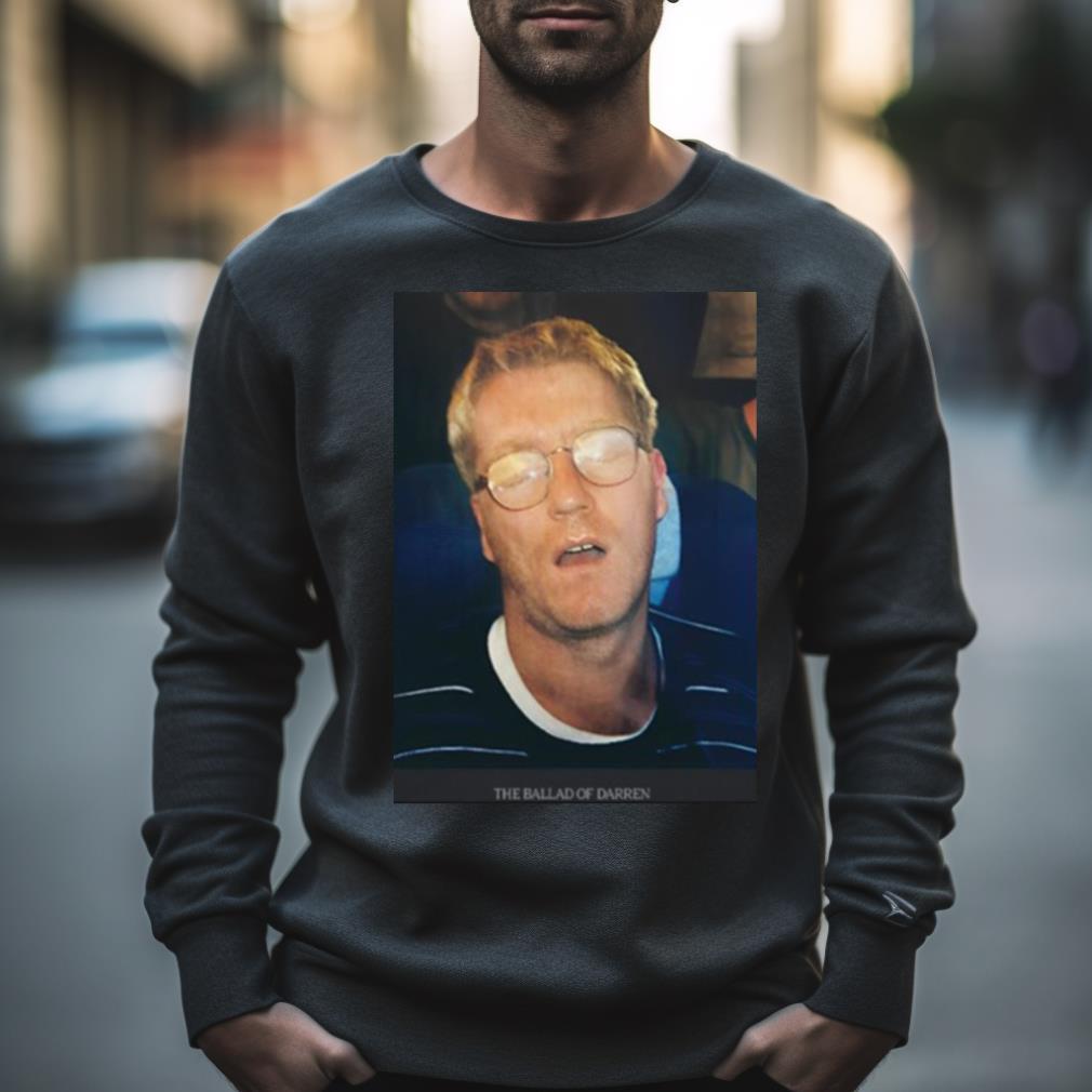 The Ballad Of Darren 2023 Shirt