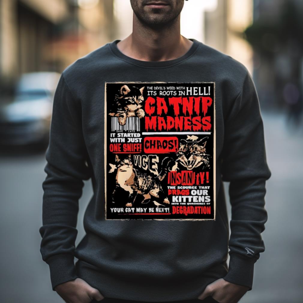 The Devil'S Weed With Its Roots In Hell Catnip Madness Chaos Shirt The Devil'S Weed With Its Roots In Hell Catnip Madness Chaos Shirt