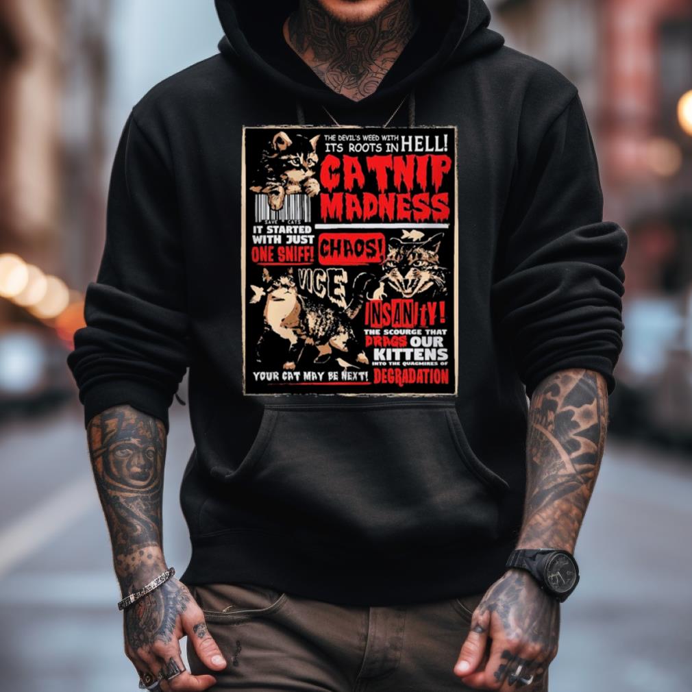 The Devil'S Weed With Its Roots In Hell Catnip Madness Chaos Shirt The Devil'S Weed With Its Roots In Hell Catnip Madness Chaos Shirt