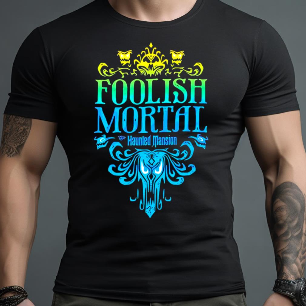 The Haunted Mansion Foolish Mortal Shirt
