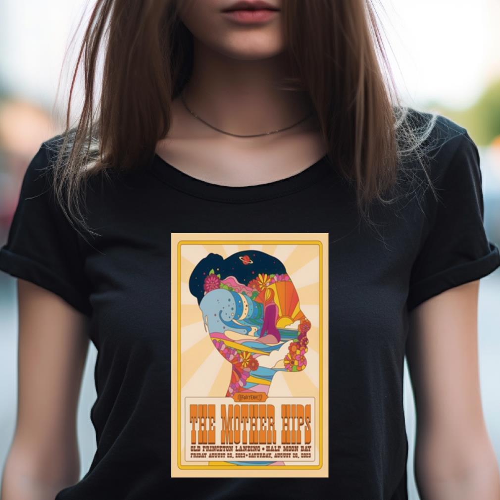 The Mother Hips Poster Aug 25+26 2023 Old Princeton Landing Half Moon Bay Art Poster Design T Shirt The Mother Hips Poster Aug 25+26 2023 Old Princeton Landing Half Moon Bay Art Poster Design T Shirt
