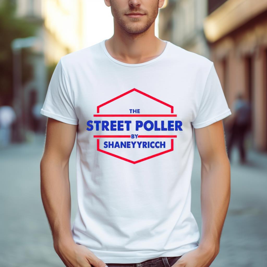 The Street Poller By Shaneyyricch Shirt