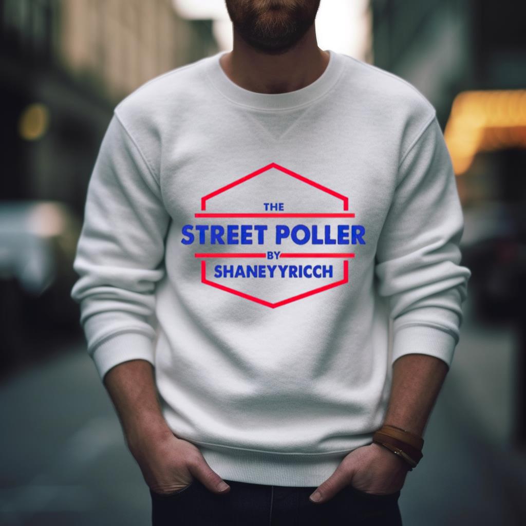 The Street Poller By Shaneyyricch Shirt