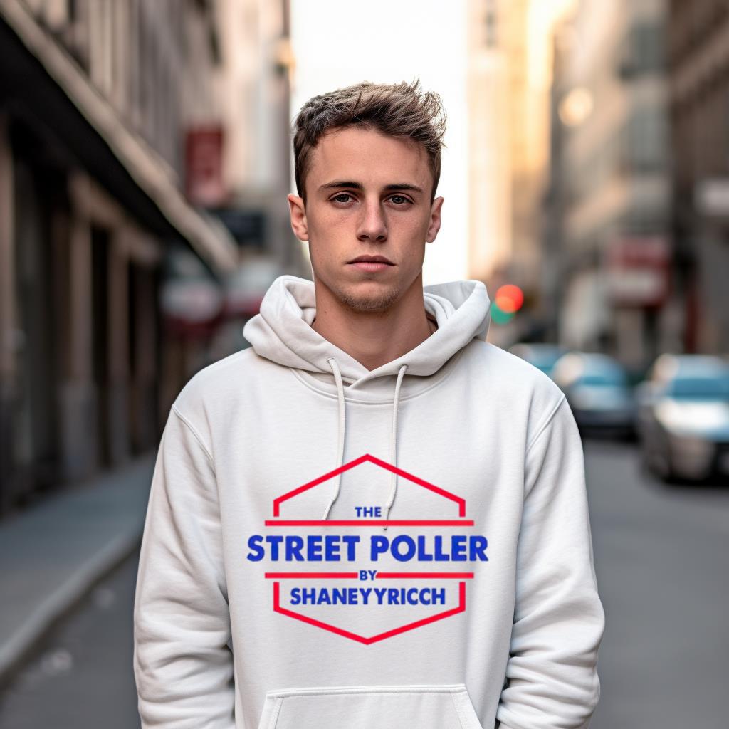 The Street Poller By Shaneyyricch Shirt The Street Poller By Shaneyyricch Shirt