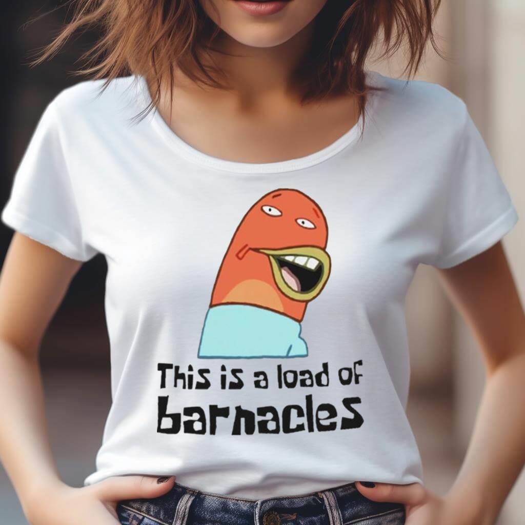 This Is A Load Of Barnacles Spongebob Squarepants Shirt