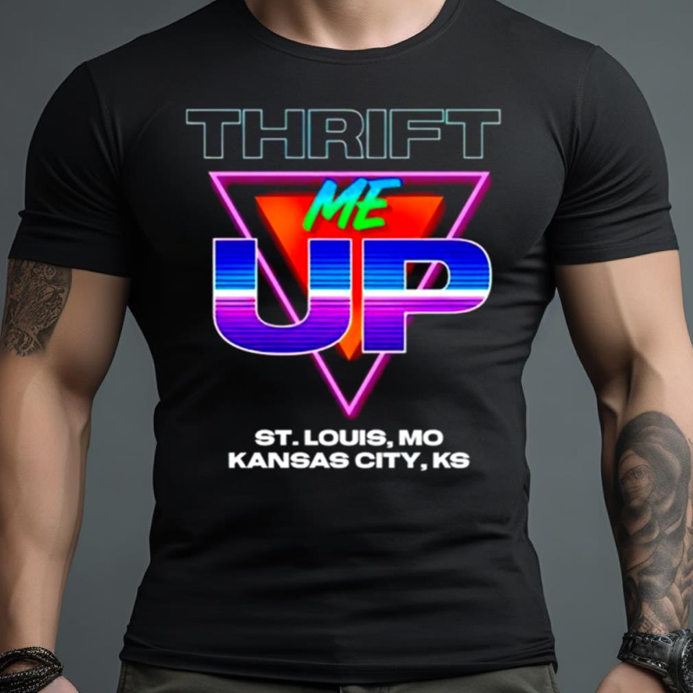 Thrift Me Up St Louis Mo Kansas City Ks Shirt