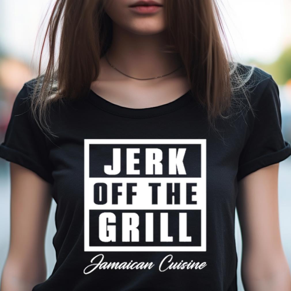 Tiffany Fong Jerk Off The Grill Jamaican Cuisine Shirt