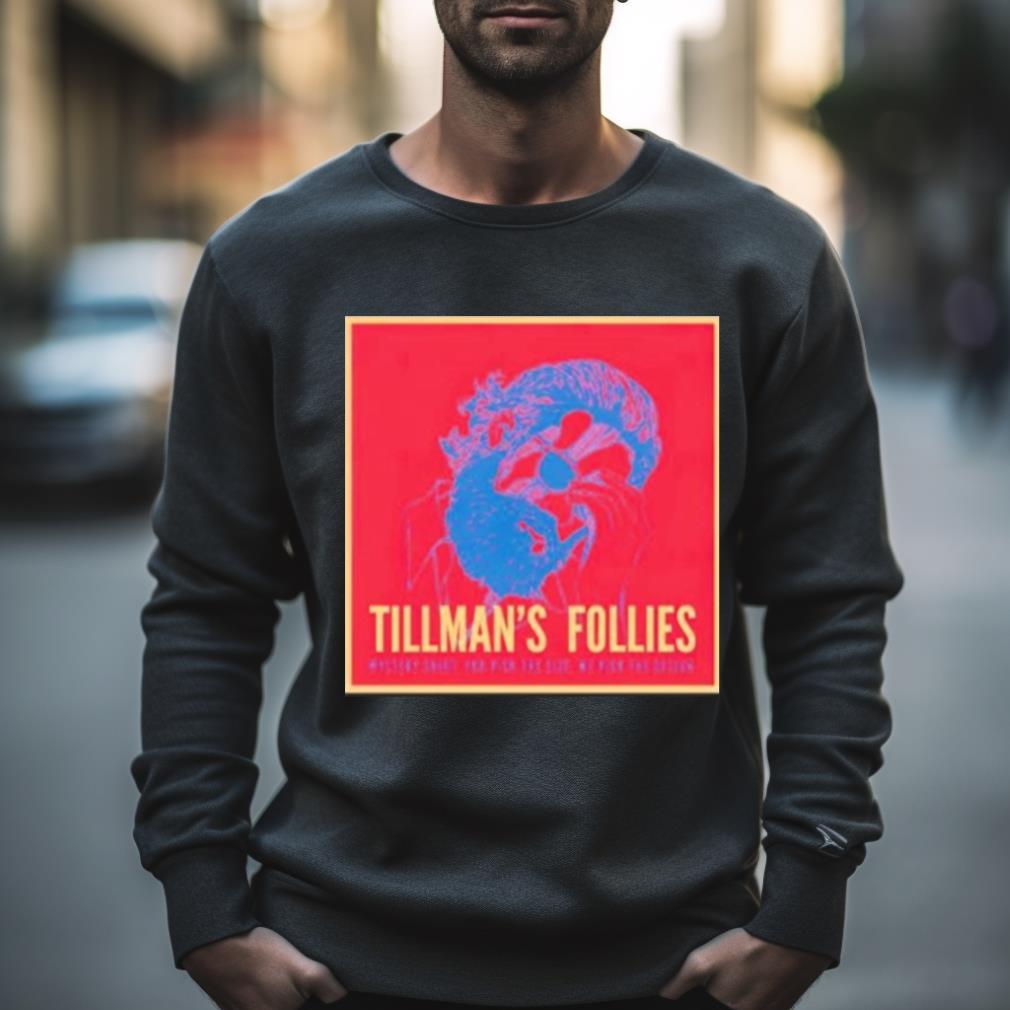 Tillman’S Follies Shirt