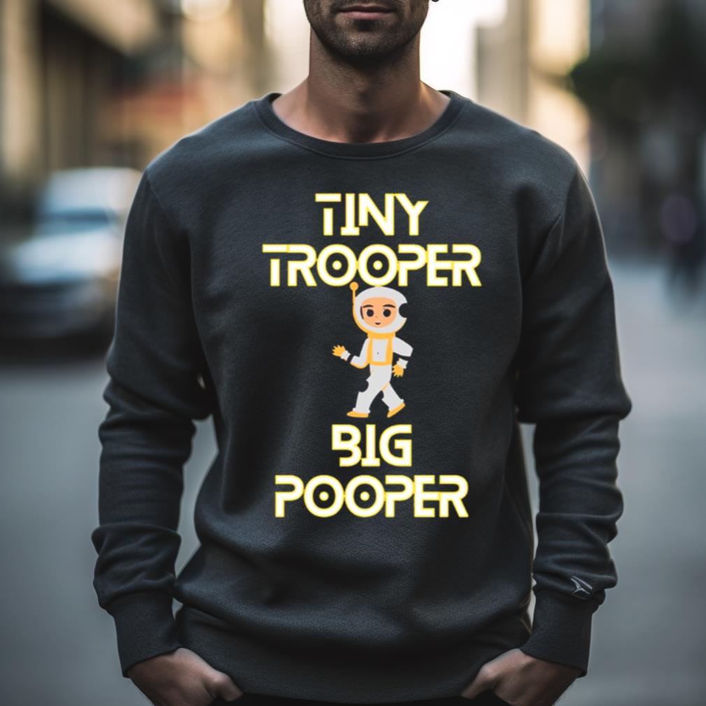 Tiny Trooper Big Pooper Shirt