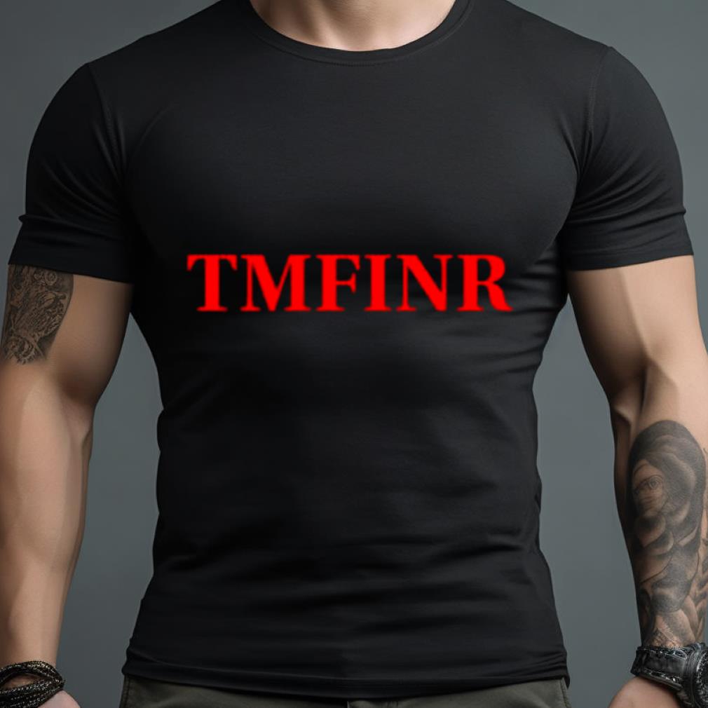 Tmfinr Shirt