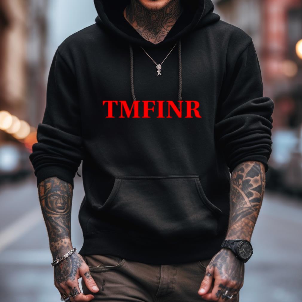 Tmfinr Shirt Tmfinr Shirt