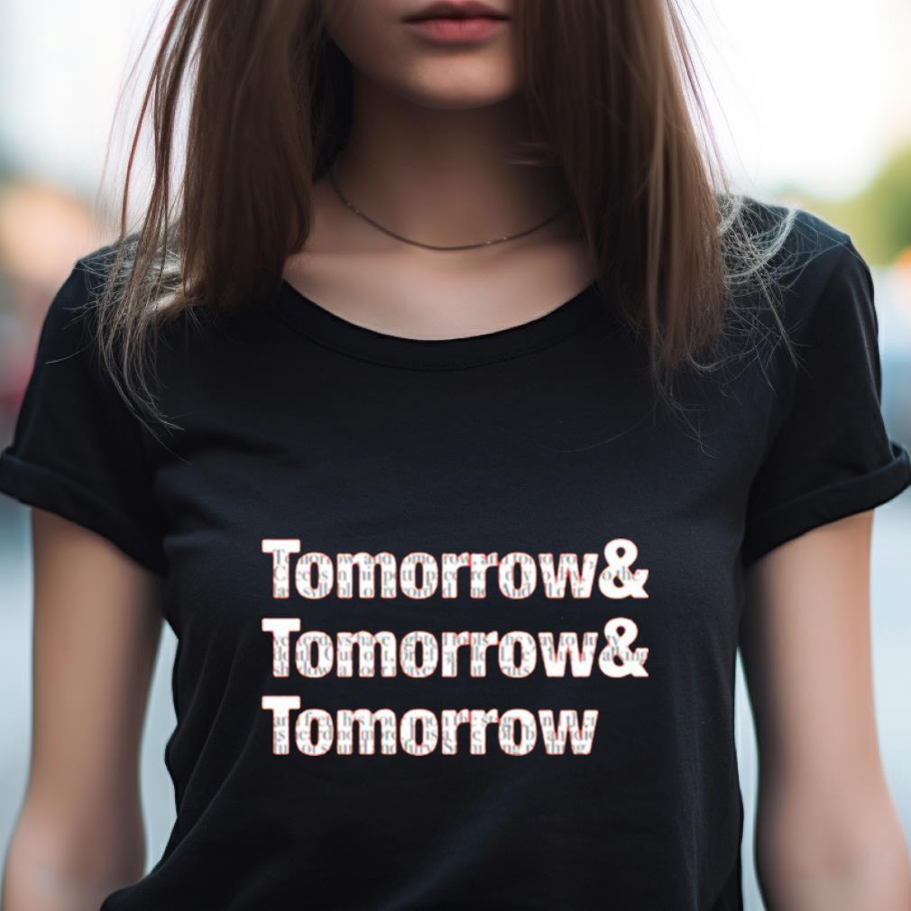 Tomorrow And Tomorrow And Tomorrow Shakespeare Shirt Tomorrow And Tomorrow And Tomorrow Shakespeare Shirt