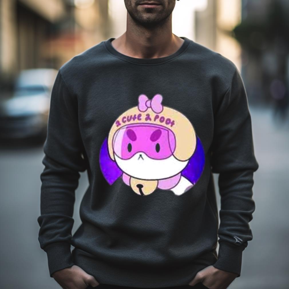 Too Cute To Poot Shirt Too Cute To Poot Shirt