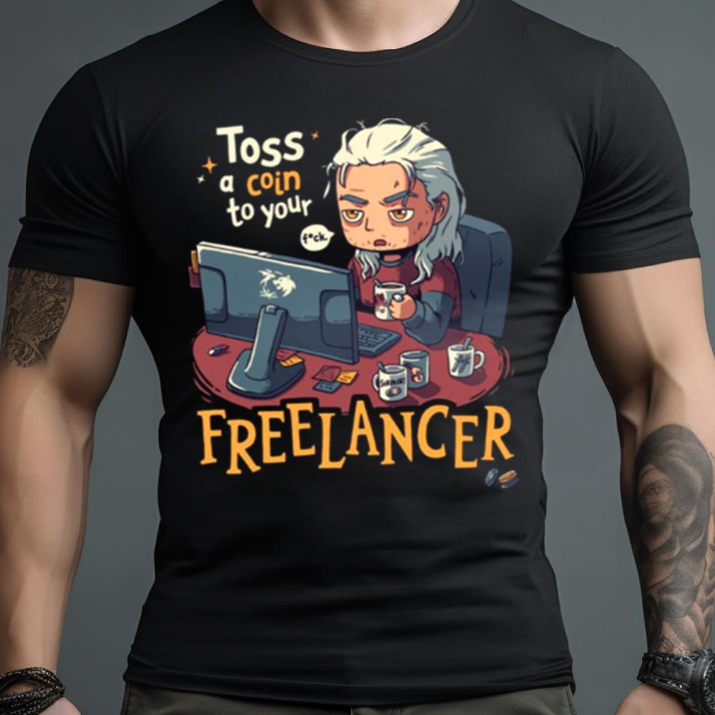 Toss A Coin To Your Freelancer The Witcher Geralt Of Rivia Shirt
