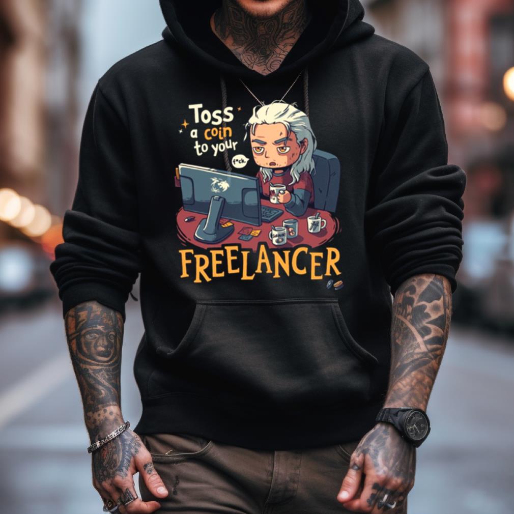 Toss A Coin To Your Freelancer The Witcher Geralt Of Rivia Shirt Toss A Coin To Your Freelancer The Witcher Geralt Of Rivia Shirt