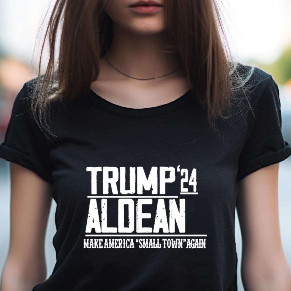 Trump Aldean 24 Make America Small Town Again Shirt Trump Aldean 24 Make America Small Town Again Shirt