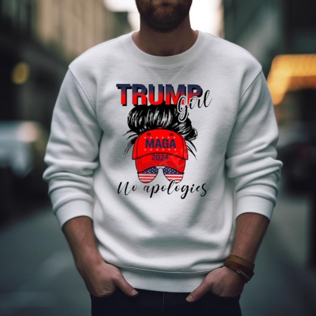 Trump Girl Maga 2024 No Apologies Shirt