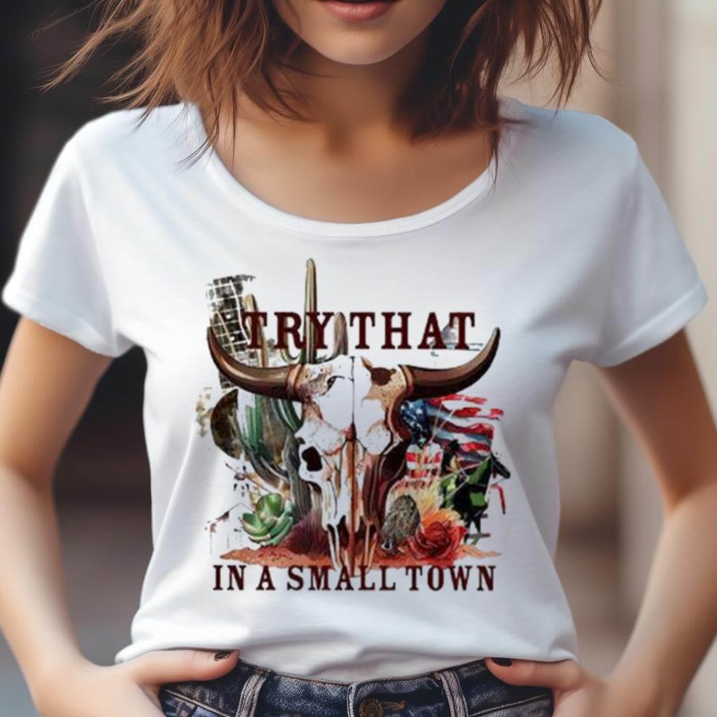 Try That In A Small Town Jason Aldean Country Music Concert Shirt