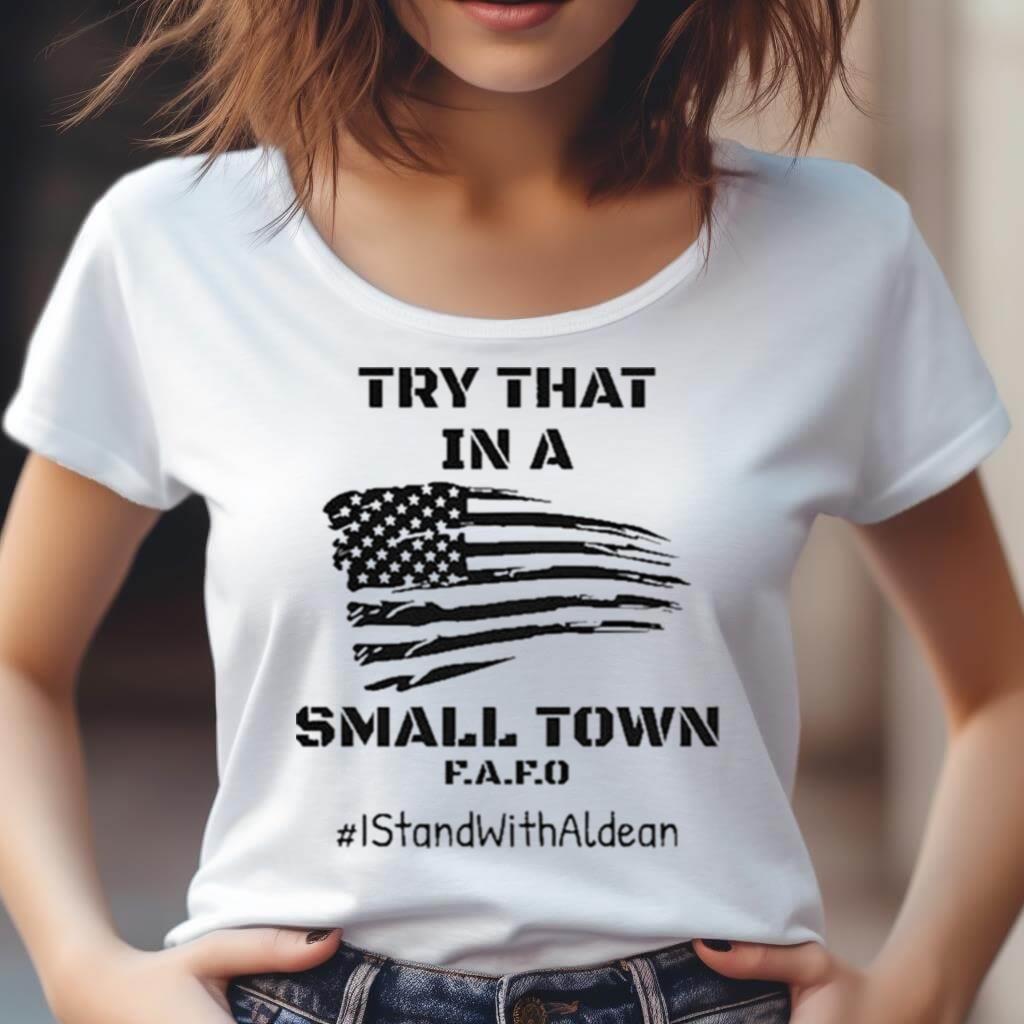 Try That In A Small Town T Shirt Try That In A Small Town T Shirt