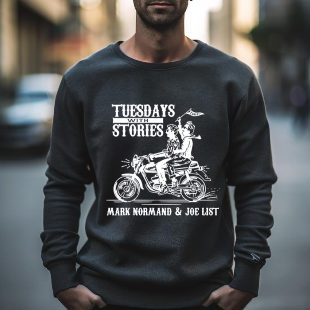 Tuesdays With Stories Mark Normand & Joe List Shirt