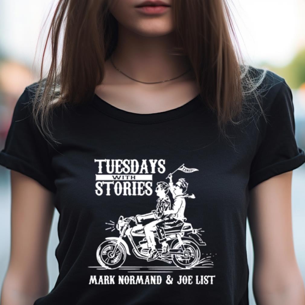 Tuesdays With Stories Mark Normand & Joe List Shirt Tuesdays With Stories Mark Normand & Joe List Shirt