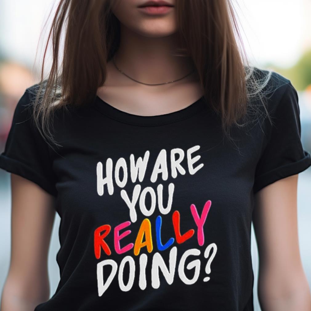Twloha How Are You Shirt Twloha How Are You Shirt