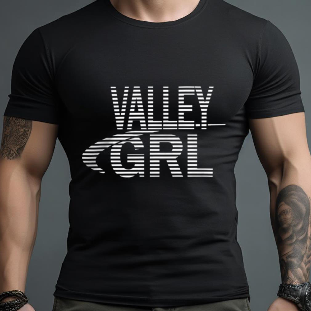 Valley Grl Shirt