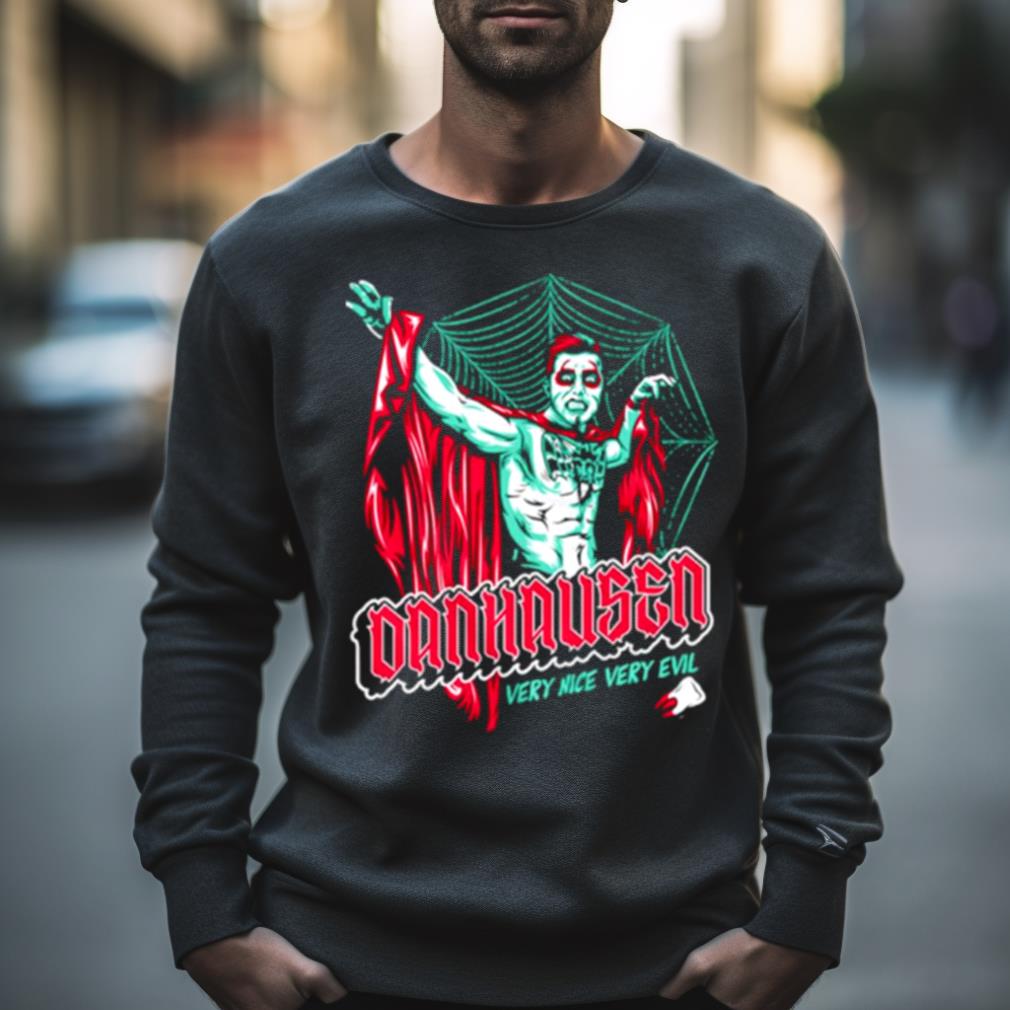 Very Nice Very Evil Danhausen Shirt