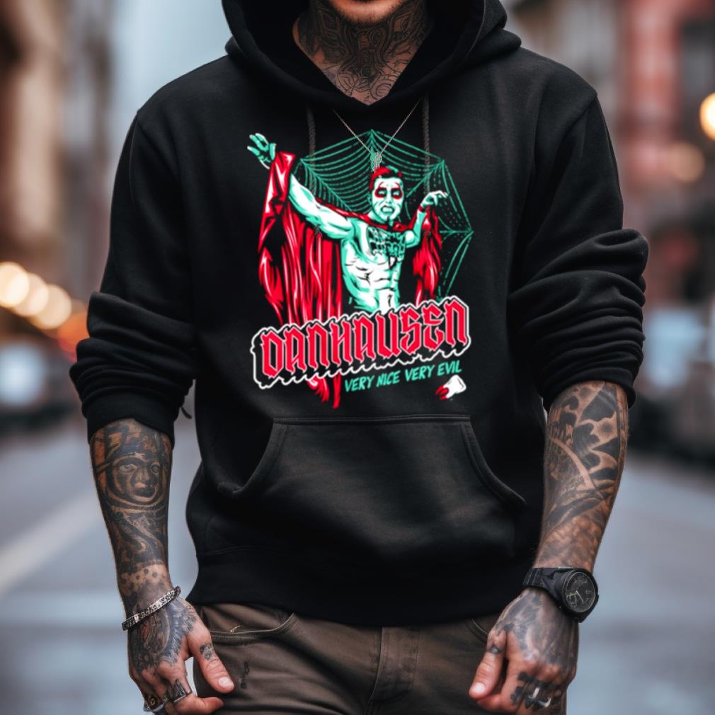 Very Nice Very Evil Danhausen Shirt Very Nice Very Evil Danhausen Shirt