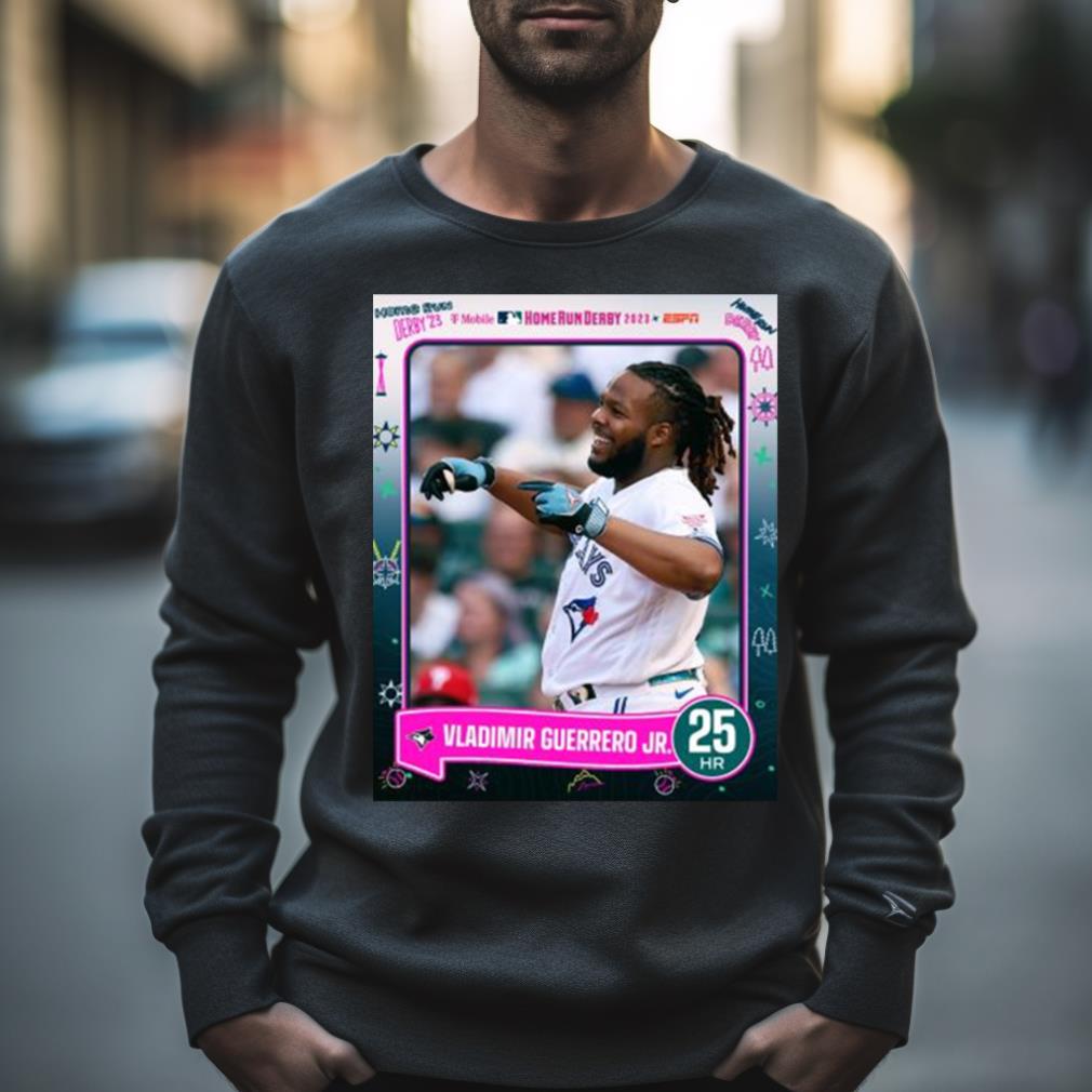 Vladimir Guerrero Jr Record Setting 25 2023 Hr Derby Finals Champions T Shirt