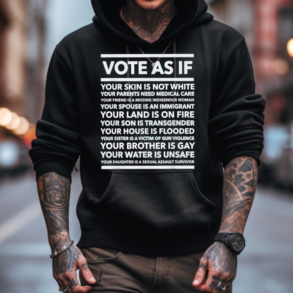 Vote As If Your Skin Is Not White Shirt Vote As If Your Skin Is Not White Shirt